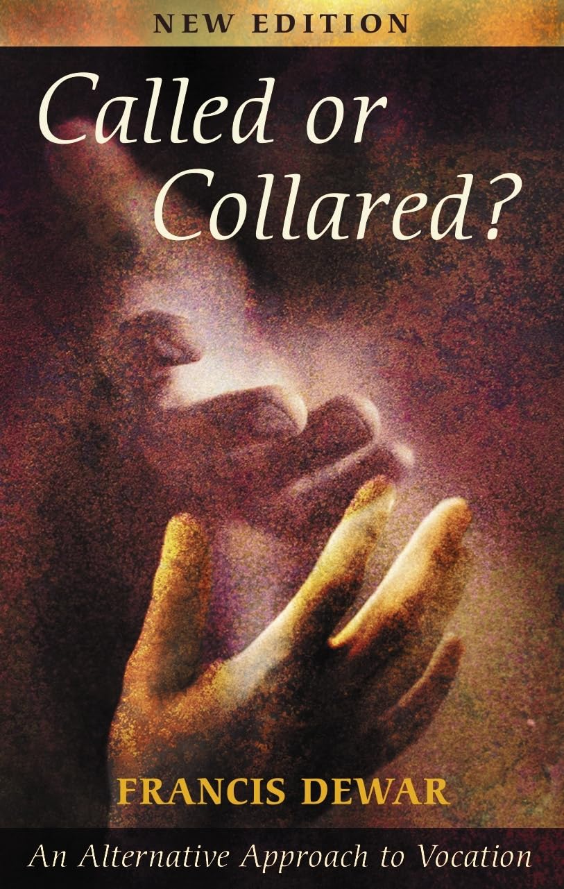 Called or Collared?  An Alternative Approach to Vocation, New Edition,Used