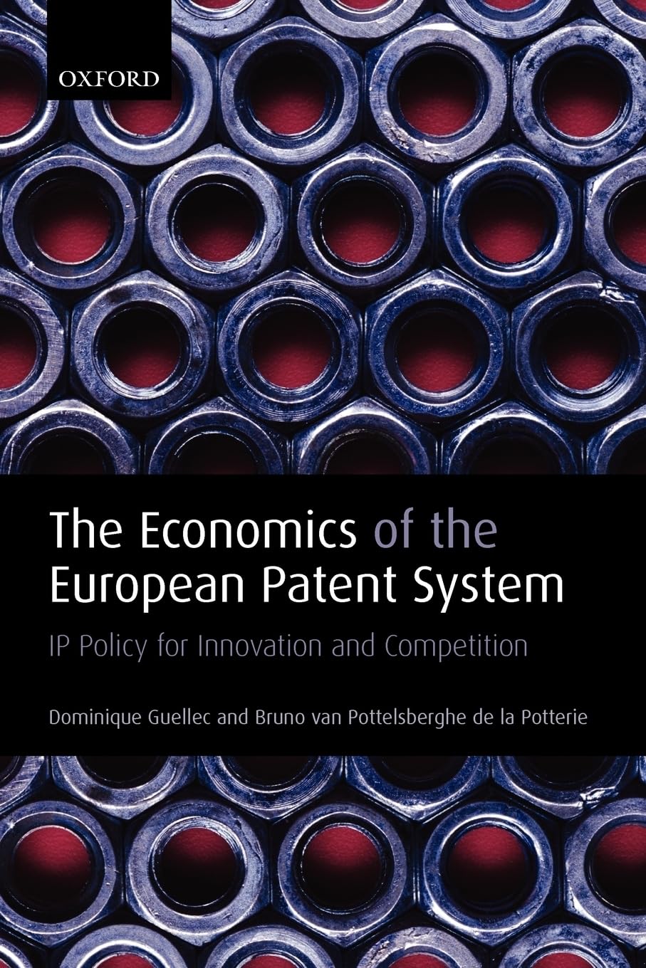 The Economics of the European Patent System: IP Policy for Innovation and Competition,Used