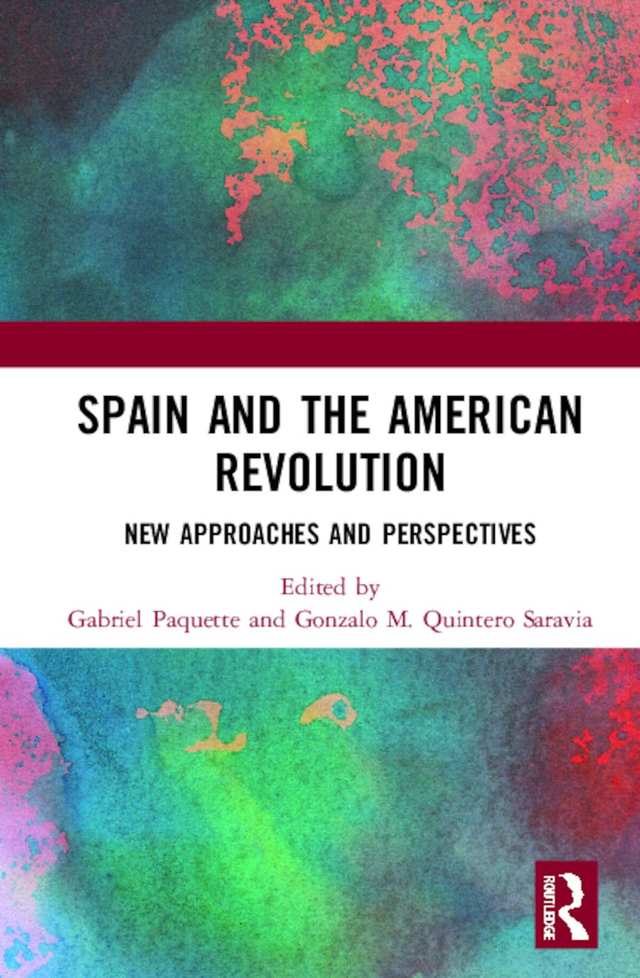 Spain and the American Revolution: New Approaches and Perspectives,Used