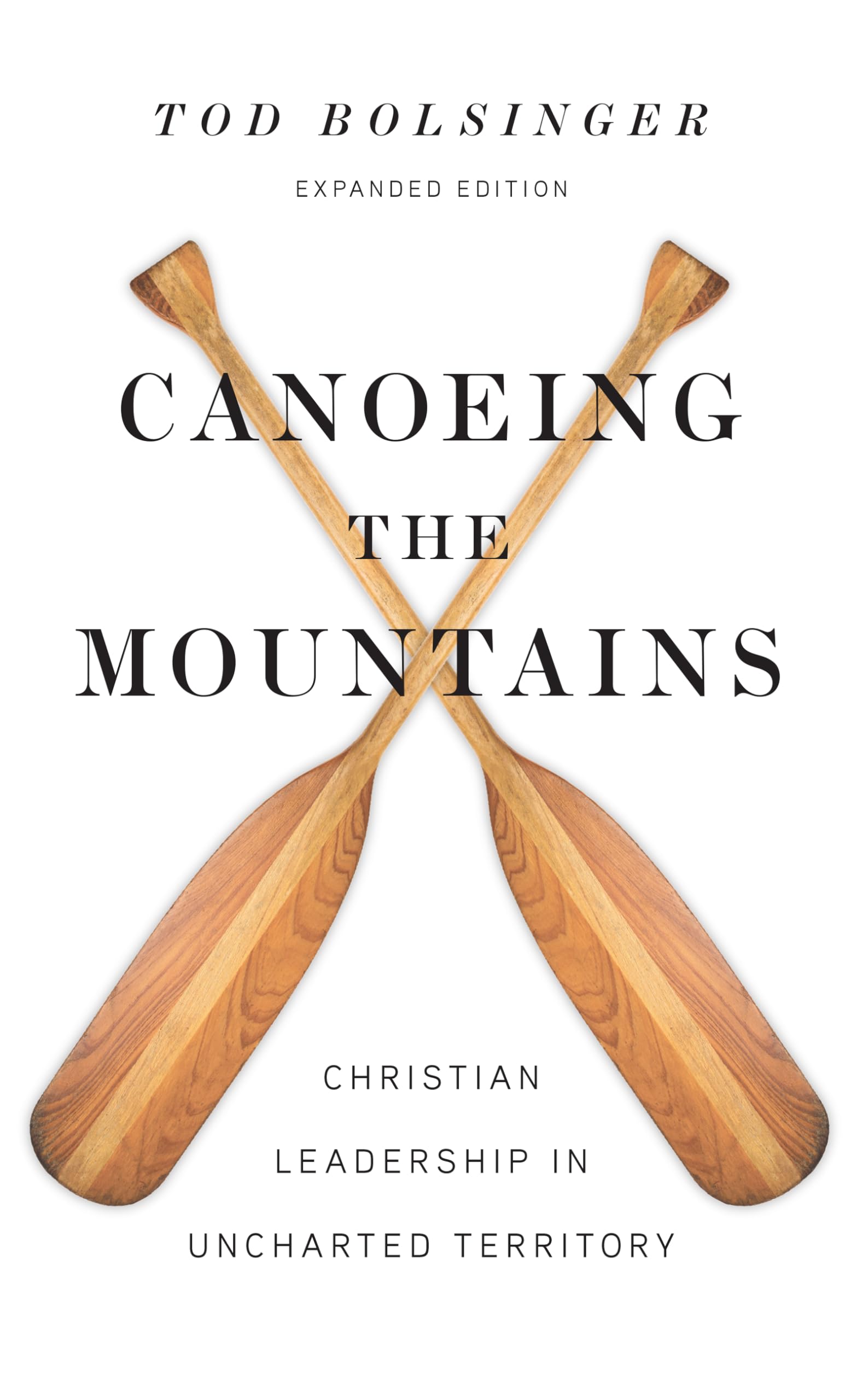 Canoeing the Mountains: Christian Leadership in Uncharted Territory,New