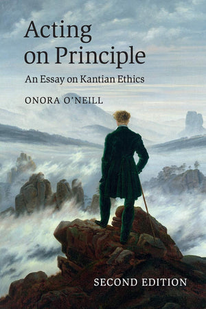 Acting on Principle: An Essay On Kantian Ethics,Used