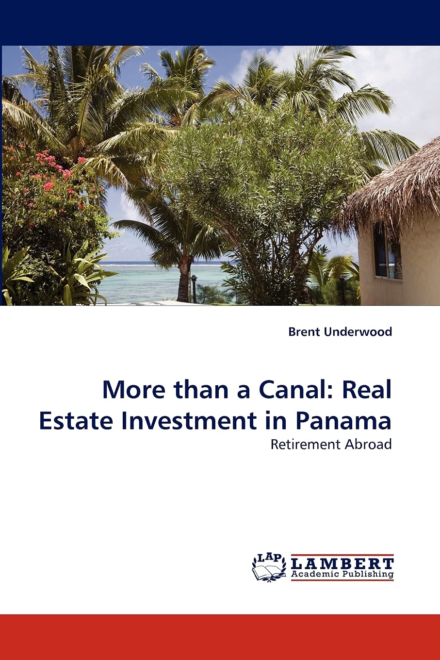 More than a Canal: Real Estate Investment in Panama: Retirement Abroad,Used