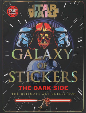 Star Wars Galaxy Of Stickers The Dark Side: The Ultimate Art Collection (1) (Collectible Art Stickers)
