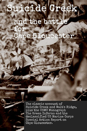 Suicide Creek and the Battle for Cape Gloucester: The classic account of the Marine Corps battle at Suicide Creek on New Britain,Used