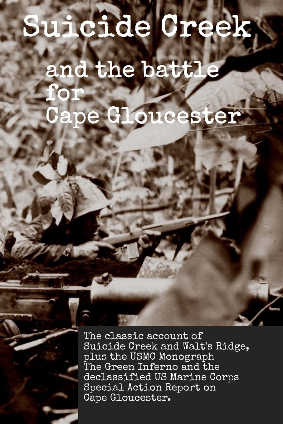 Suicide Creek and the Battle for Cape Gloucester: The classic account of the Marine Corps battle at Suicide Creek on New Britain,Used