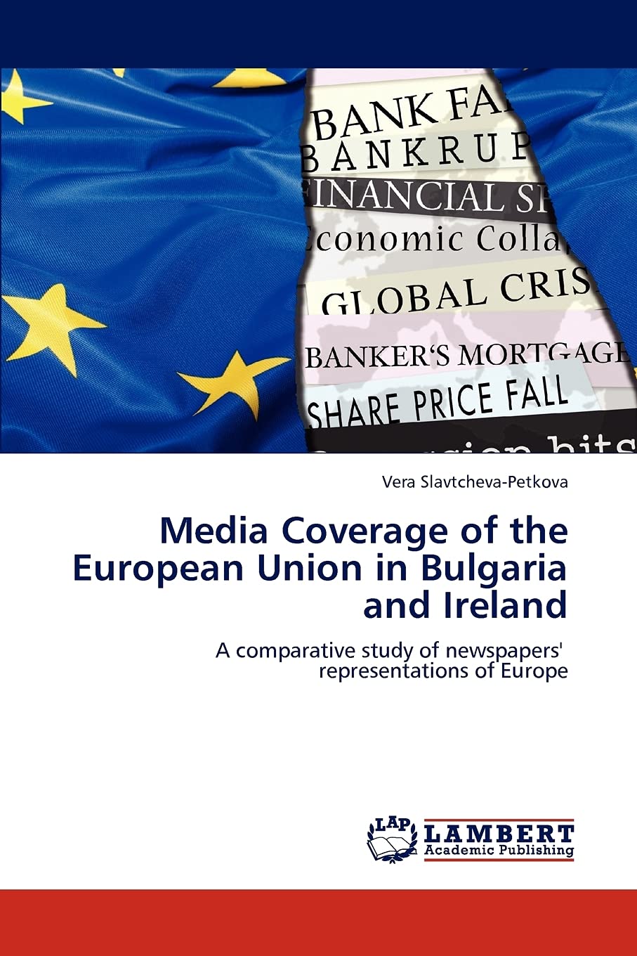 Media Coverage of the European Union in Bulgaria and Ireland: A comparative study of newspapers' representations of Europe,Used