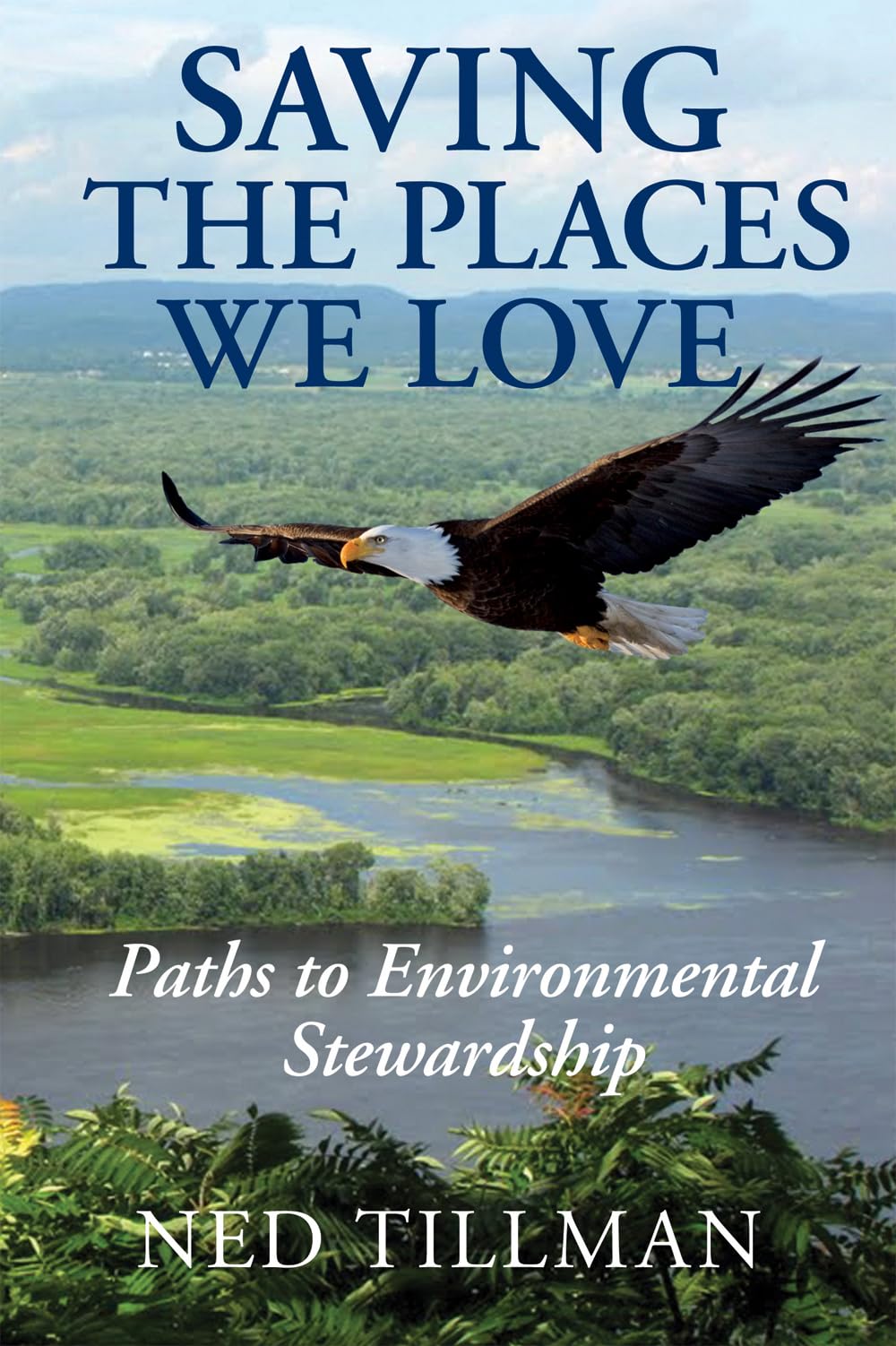 Saving the Places We Love: Paths to Environmental Stewardship,Used