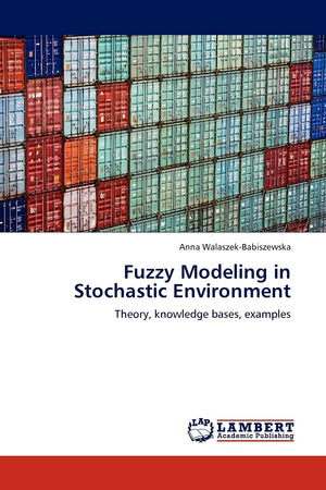 Fuzzy Modeling in Stochastic Environment: Theory, knowledge bases, examples,Used