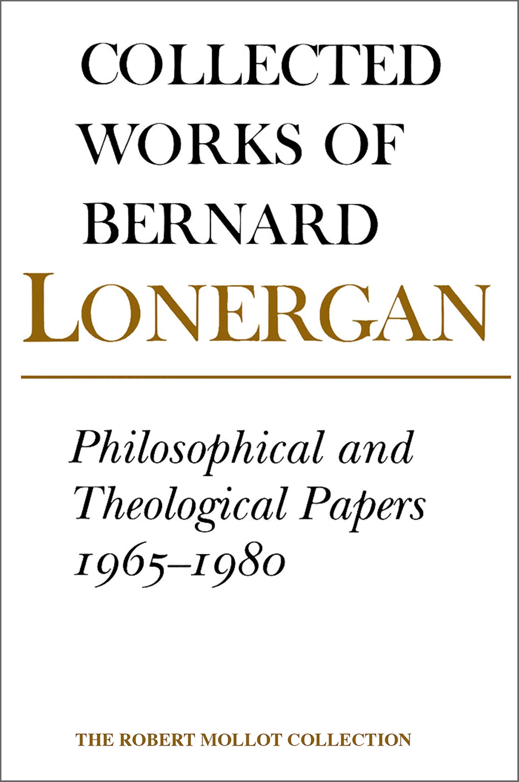 Philosophical and Theological Papers, 19651980: Volume 17 (Collected Works of Bernard Lonergan),Used