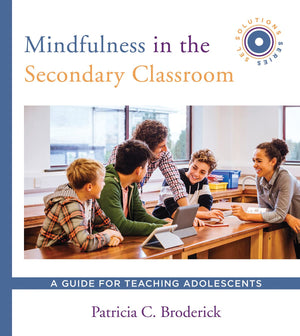 Mindfulness in the Secondary Classroom: A Guide for Teaching Adolescents (SEL Solutions Series) (Social and Emotional Learning S,Used