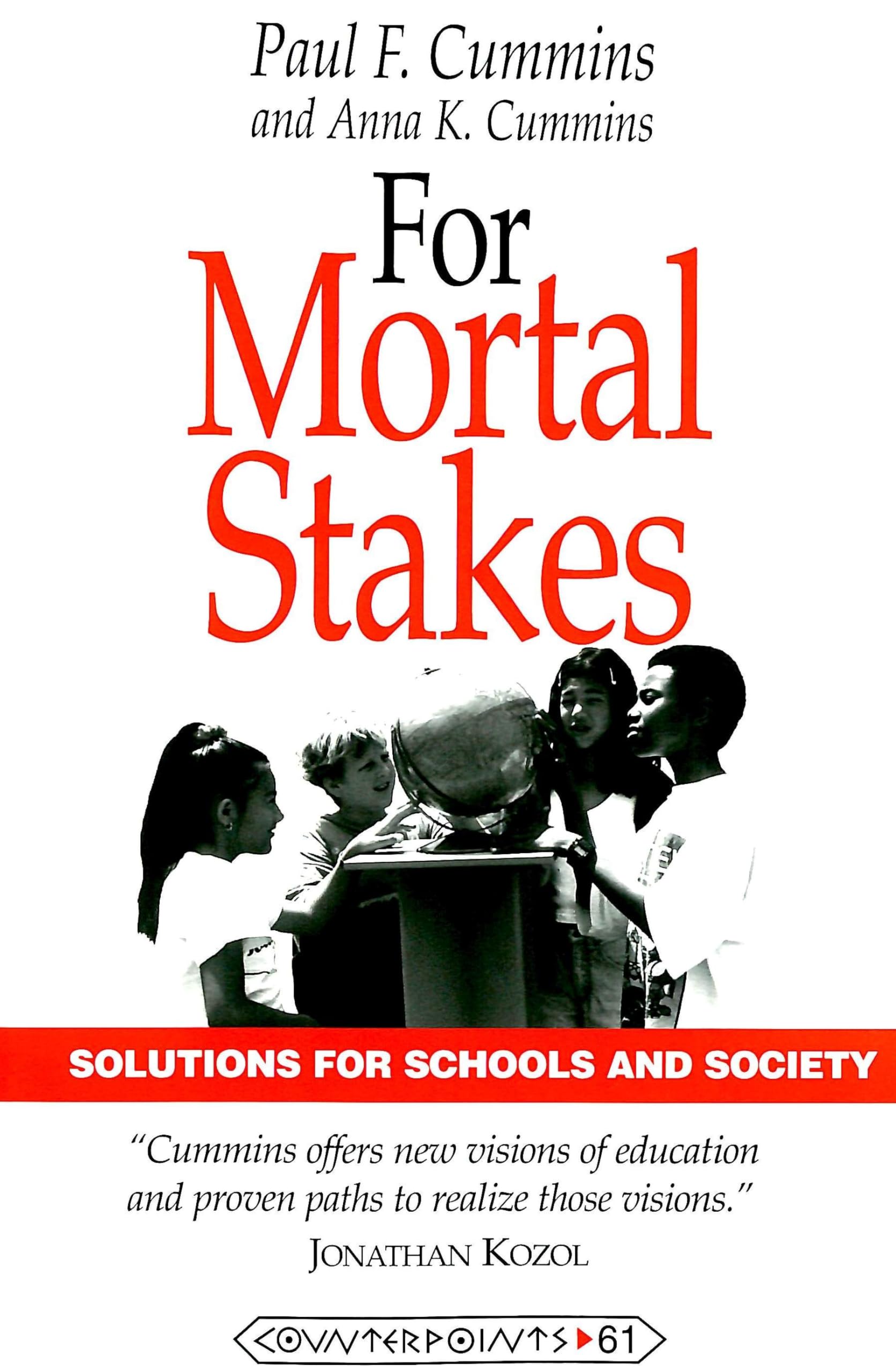 For Mortal Stakes: Solutions for Schools and Society (Counterpoints),Used