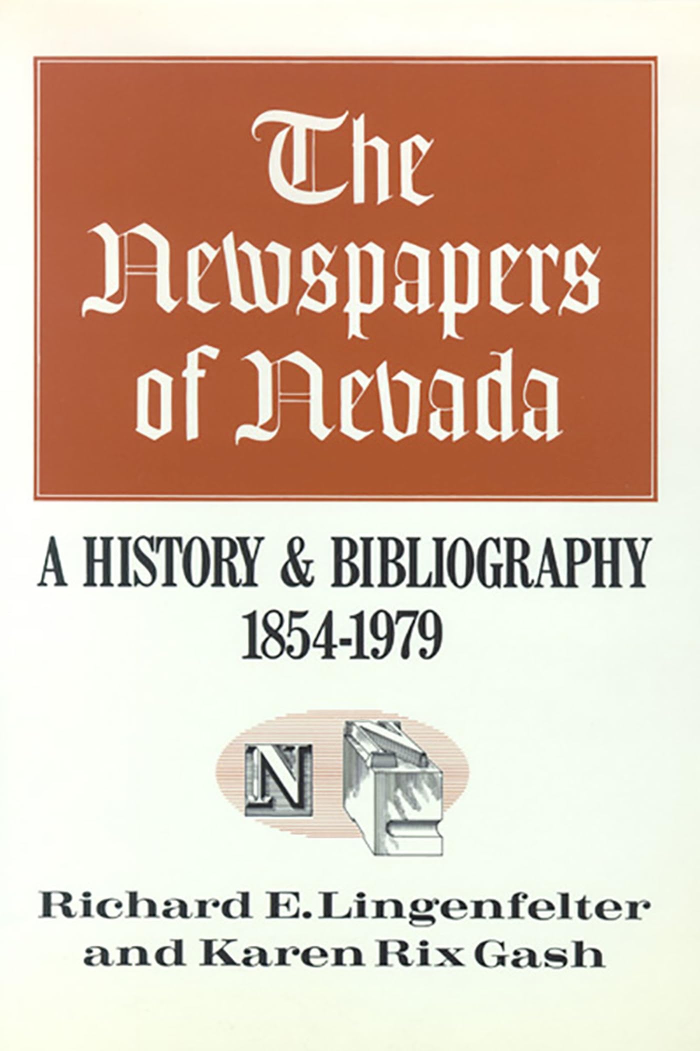 The Newspapers Of Nevada: A History And Bibliography, 18541979,Used
