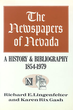 The Newspapers Of Nevada: A History And Bibliography, 18541979,Used