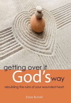 Getting Over It God's Way: Rebuilding the Ruins of Your Wounded Heart,Used