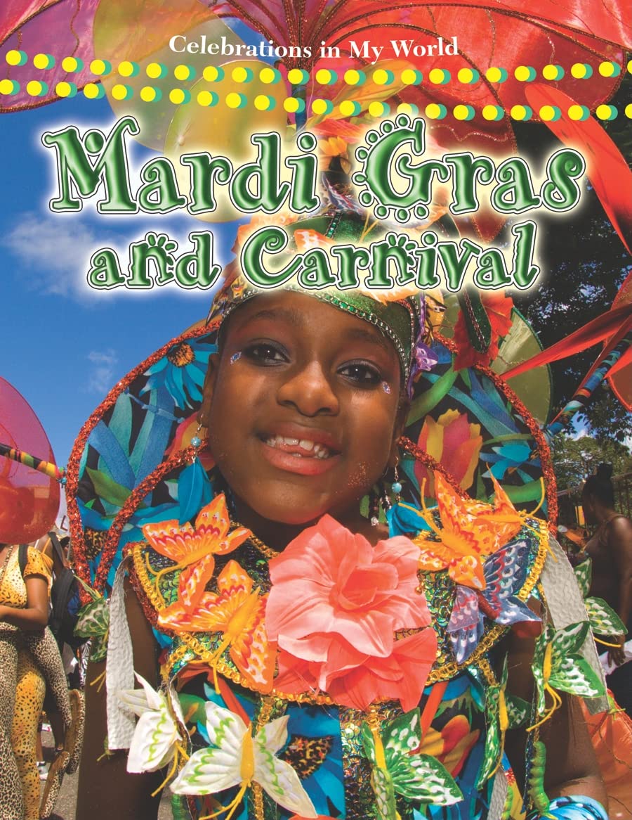 Mardi Gras And Carnival (Celebrations In My World)