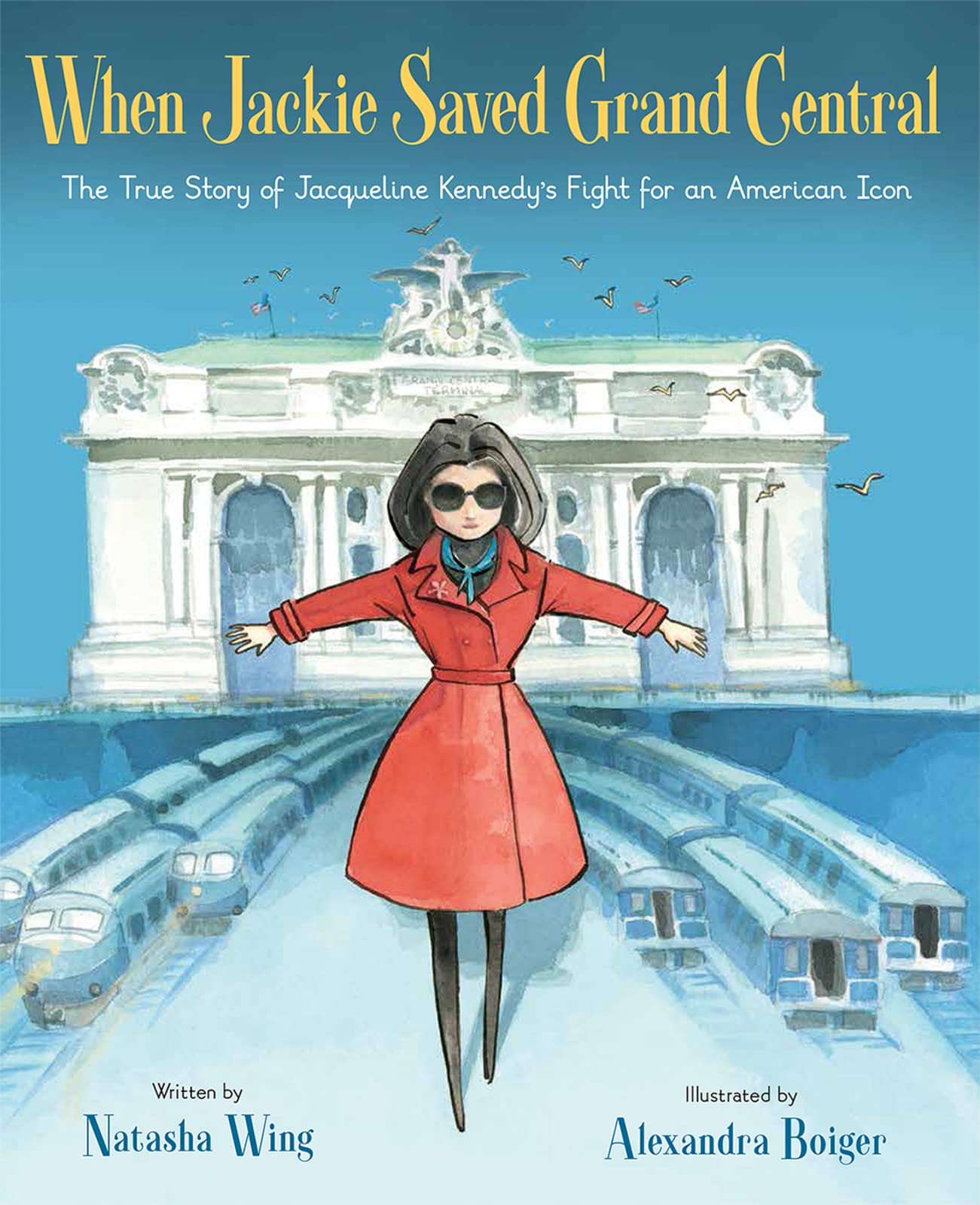 When Jackie Saved Grand Central: The True Story of Jacqueline Kennedy's Fight for an American Icon,Used