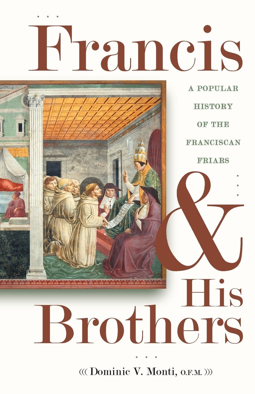 Francis & His Brothers: A Popular History of the Franciscan Friars,Used