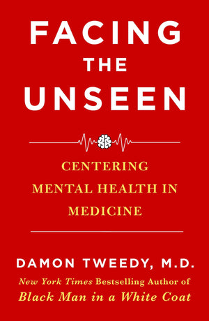 Facing The Unseen: Centering Mental Health In Medicine