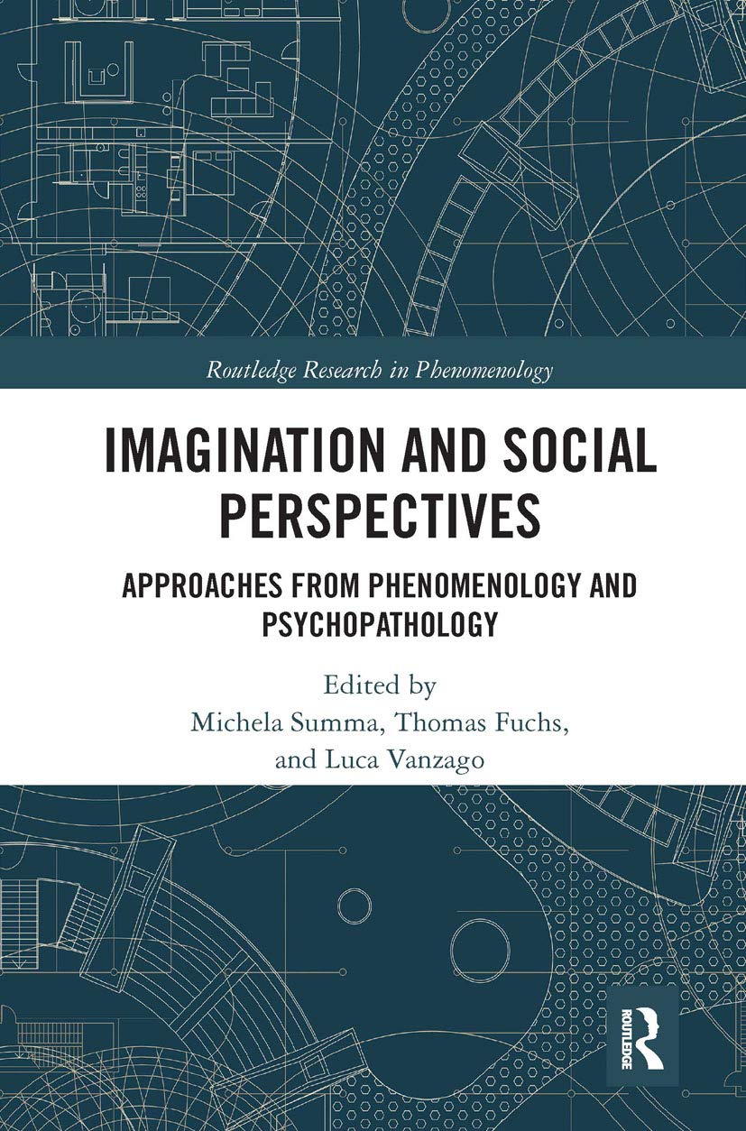 Imagination and Social Perspectives: Approaches from Phenomenology and Psychopathology (Routledge Research in Phenomenology),Used