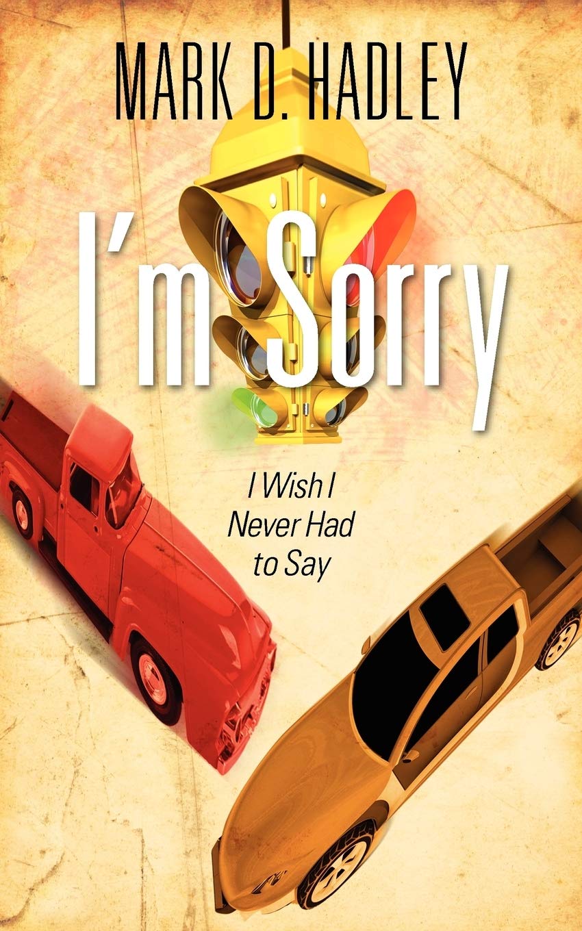 I'm Sorry: I Wish I Never Had to Say,New