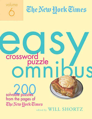 The New York Times Easy Crossword Puzzle Omnibus Volume 6: 200 Solvable Puzzles from the Pages of The New York Times,Used