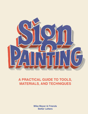 The Sign Painting: A practical guide to tools, materials, and techniques,Used