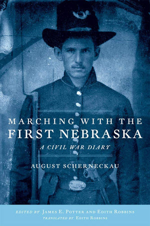 Marching With The First Nebraska: A Civil War Diary