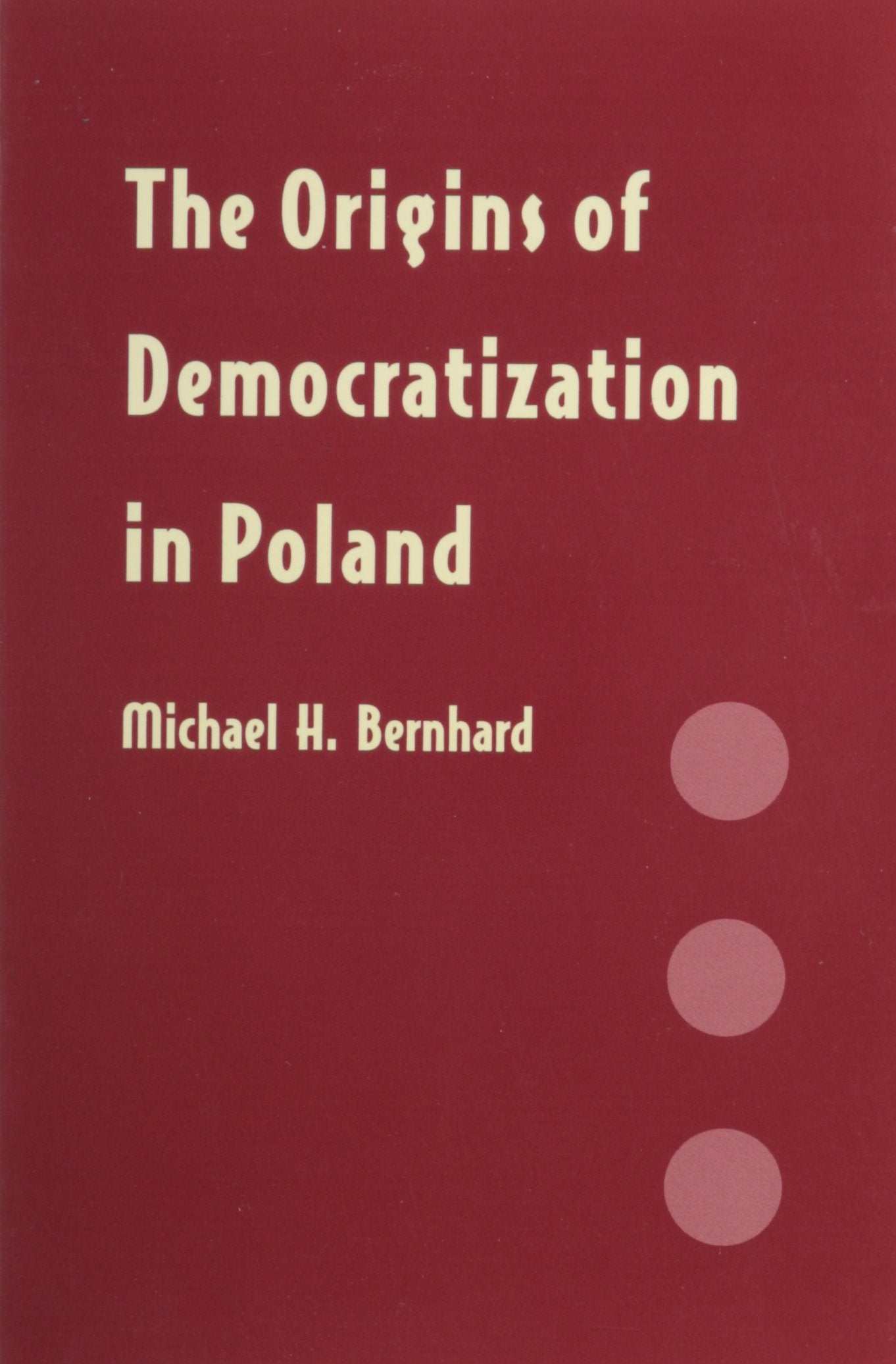 The Origins Of Democratization In Poland,Used