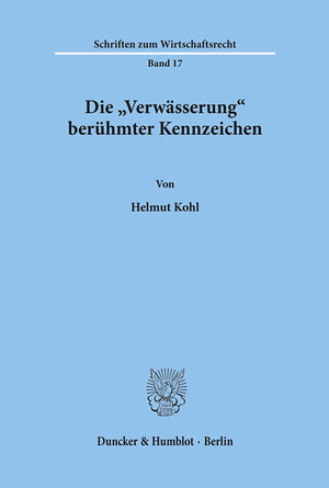 Die Verwasserung Beruhmter Kennzeichen (Schriften Zum Wirtschaftsrecht) (German Edition),Used