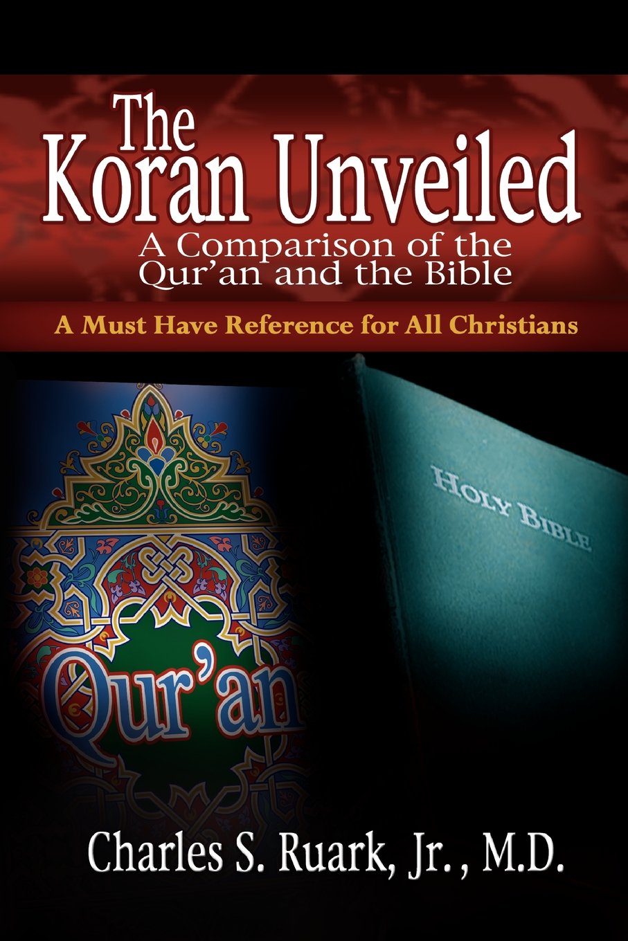The Koran Unveiled: A Comparison of the Qur'an and the Bible,Used