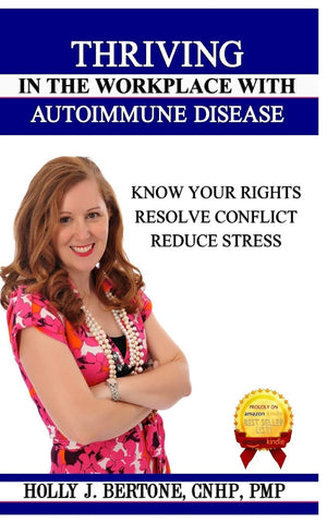 Thriving in the Workplace with Autoimmune Disease: Know Your Rights, Resolve Conflict, and Reduce Stress,Used