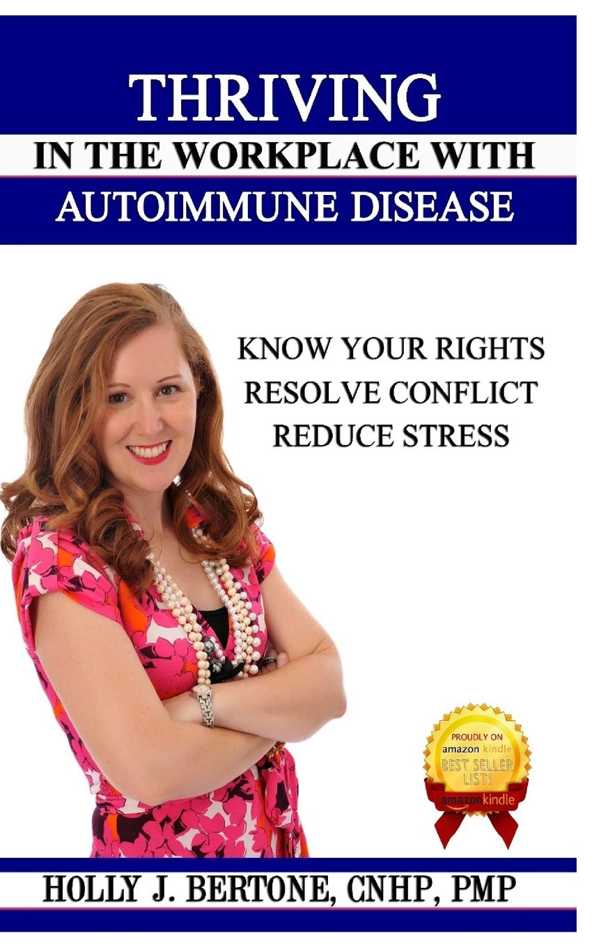 Thriving in the Workplace with Autoimmune Disease: Know Your Rights, Resolve Conflict, and Reduce Stress,Used