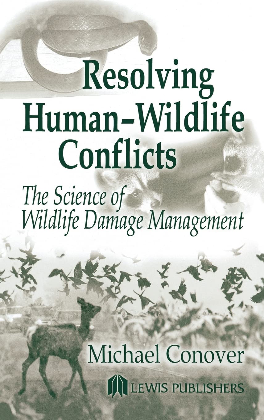 Resolving HumanWildlife Conflicts: The Science of Wildlife Damage Management,Used