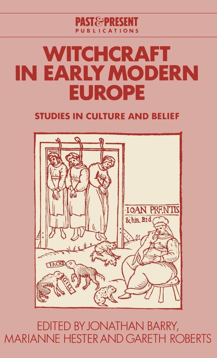 Witchcraft in Early Modern Europe: Studies in Culture and Belief (Past and Present Publications),Used