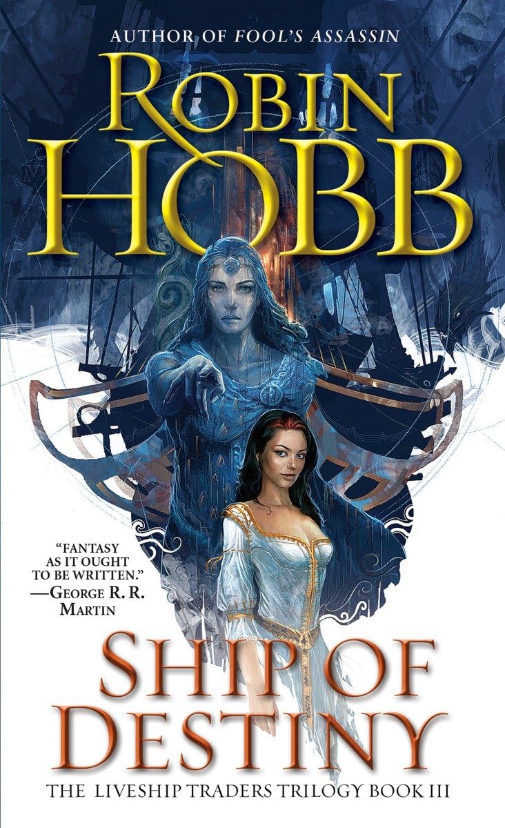 Ship Of Destiny (The Liveship Traders, Book 3),New