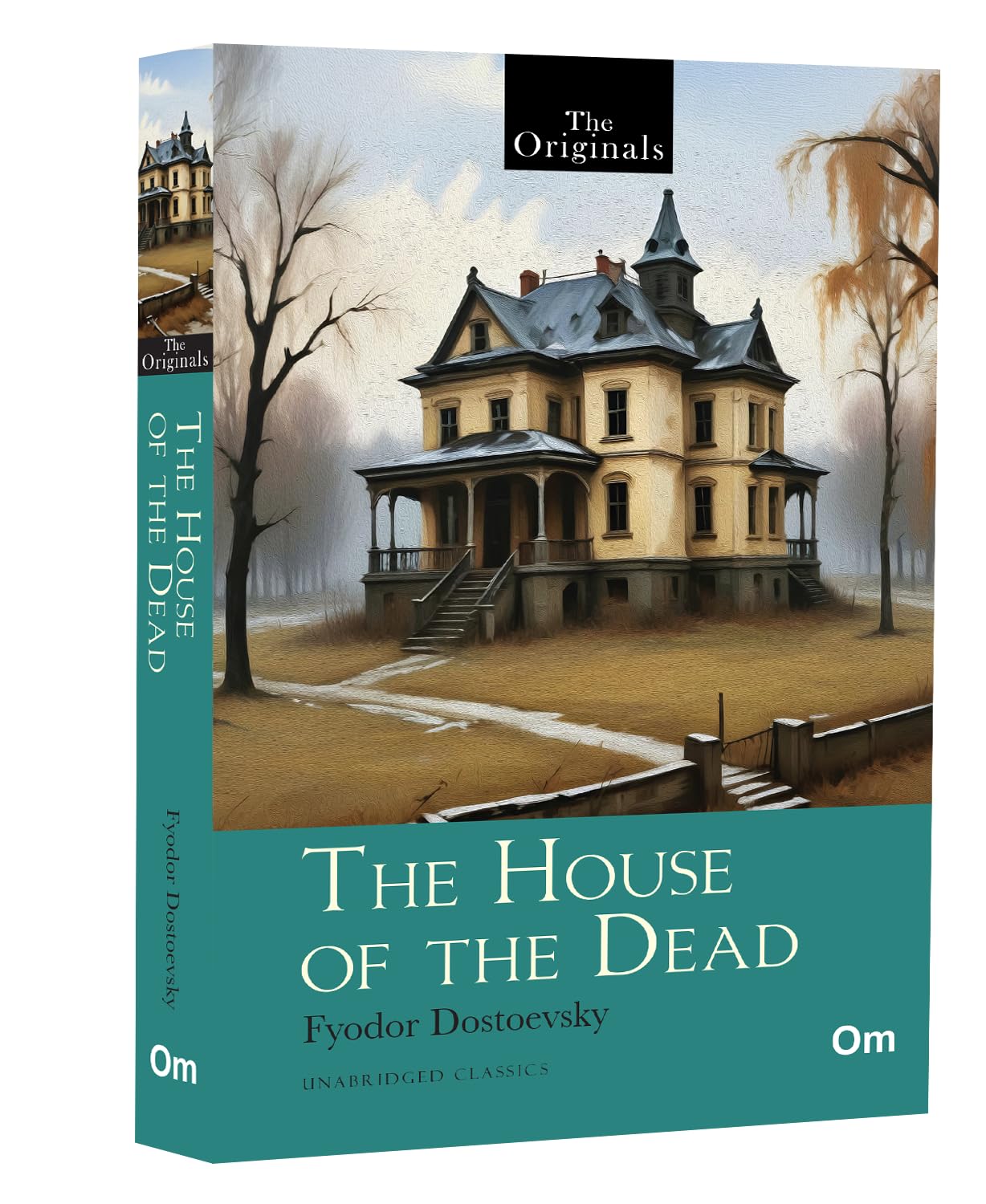 The House Of The Dead: The Original Classic Literature  A Masterpiece Of Russian Literature | Tale Of Despair And Hope | Life Behind The Bars Of Siberia | Fyodor Dostoevskys Unforgettable Memoir