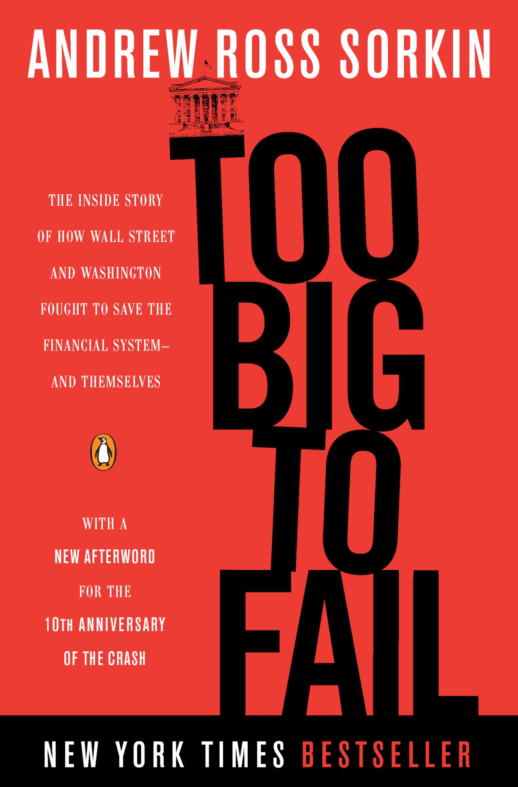 Too Big to Fail: The Inside Story of How Wall Street and Washington Fought to Save the Financial Systemand Themselves,New