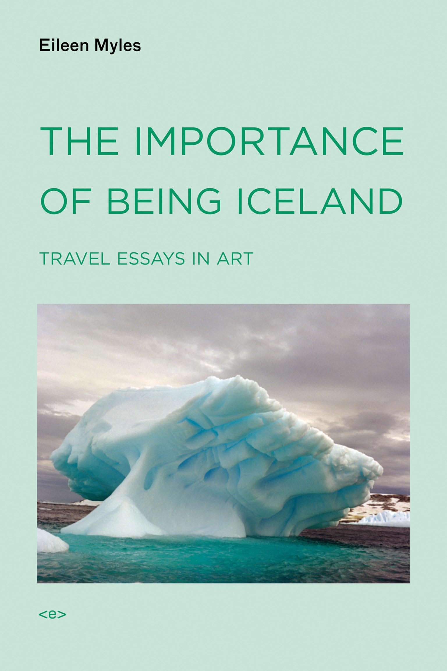 The Importance of Being Iceland: Travel Essays in Art (Semiotext(e) / Active Agents),Used