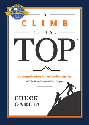 A Climb to the Top: Communication & Leadership Tactics to Take Your Career to New Heights,Used
