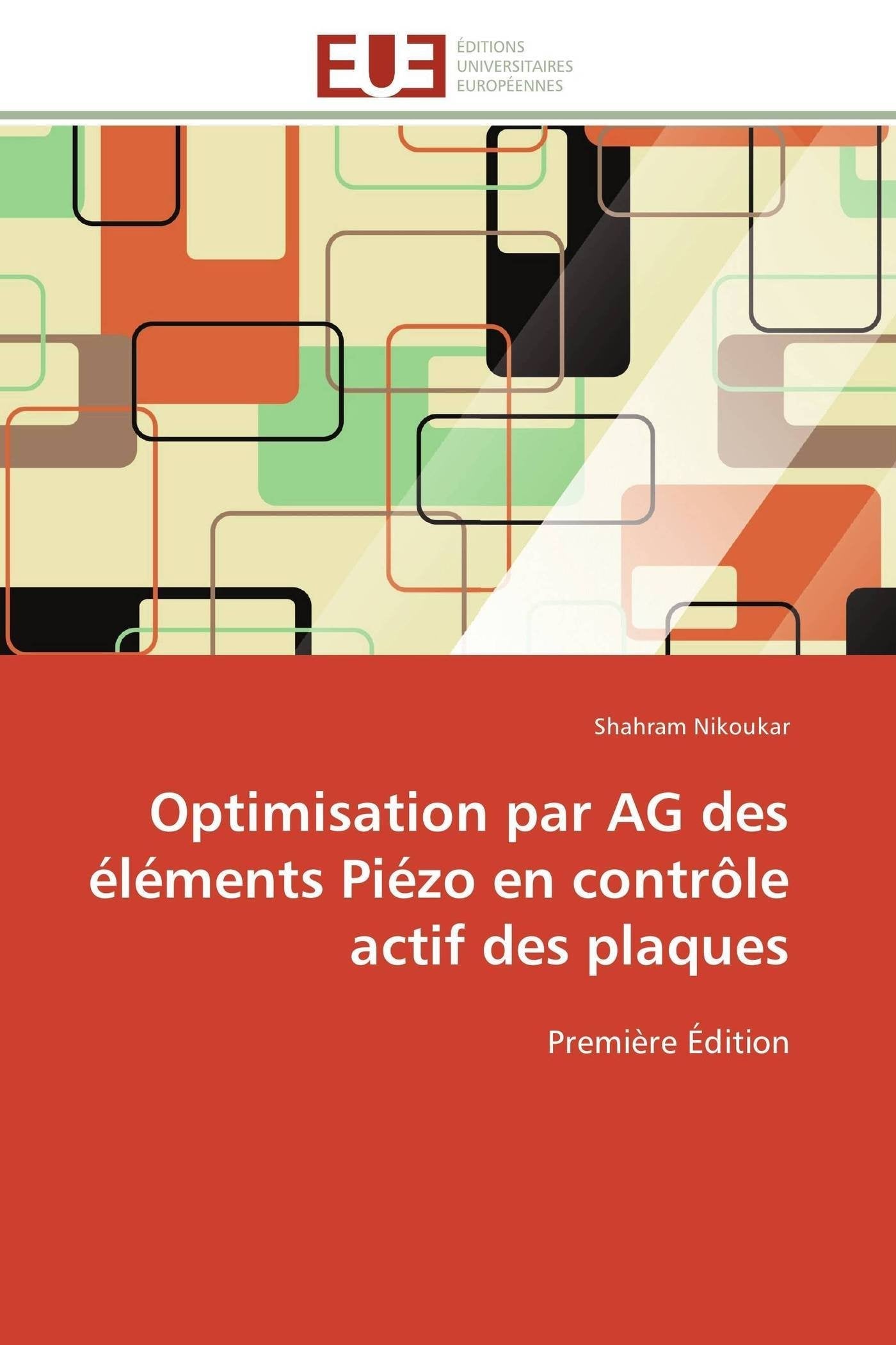 Optimisation par AG des lments Pizo en contrle actif des plaques: Premire dition (Omn.Univ.Europ.) (French Edition),Used