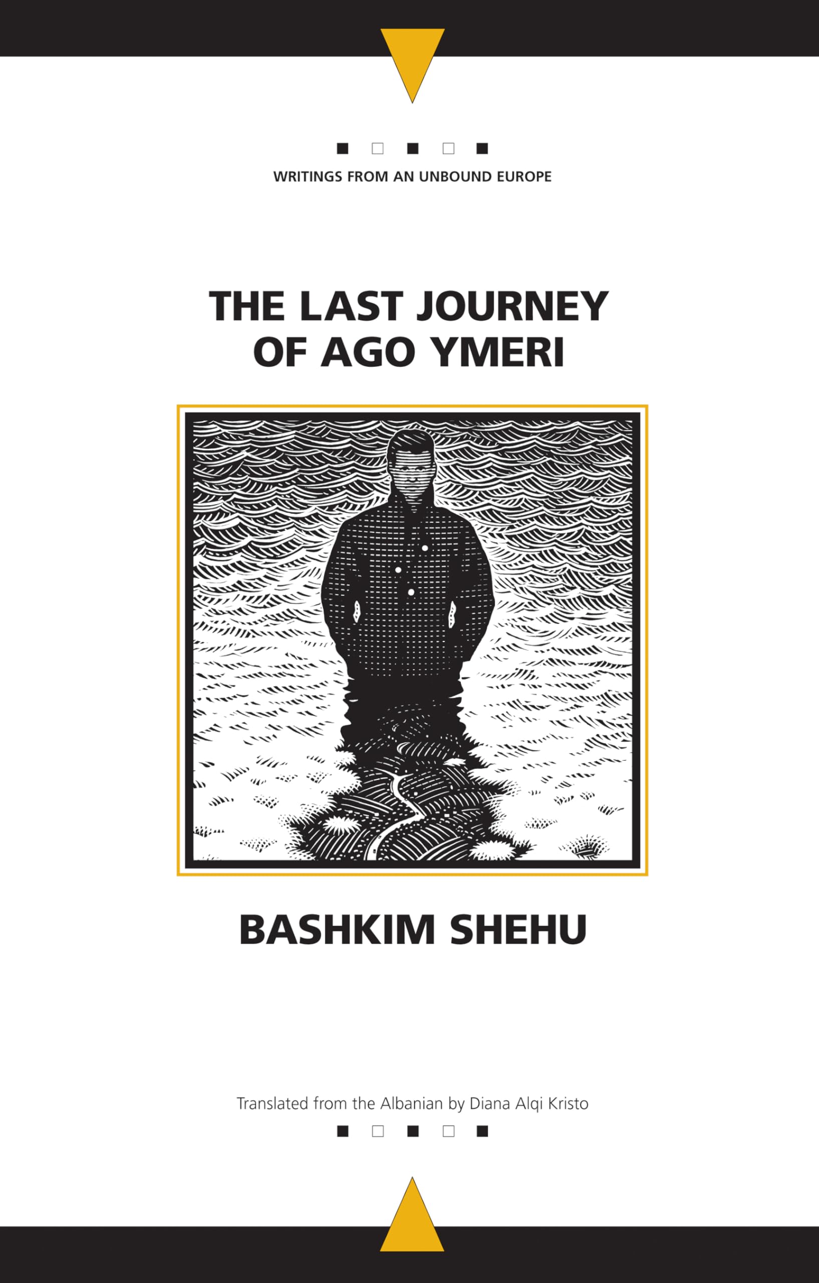 The Last Journey Of Ago Ymeri (Writings From An Unbound Europe),Used