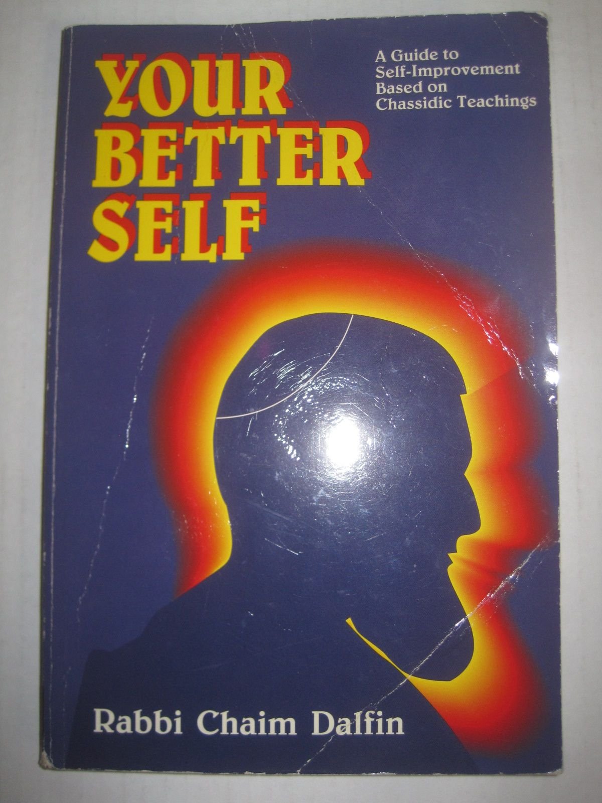 Your better self: A guide to selfimprovement based on Chassidic teachings,Used