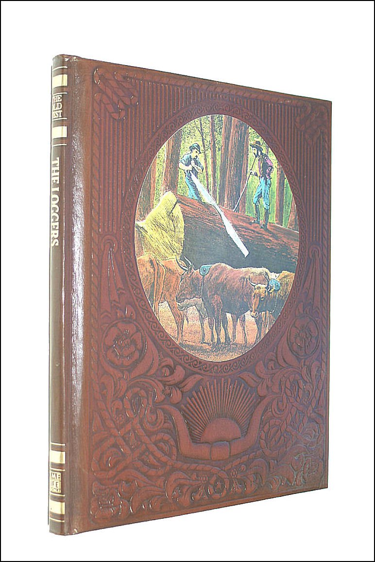 The Loggers (Old West TimeLife Series),Used