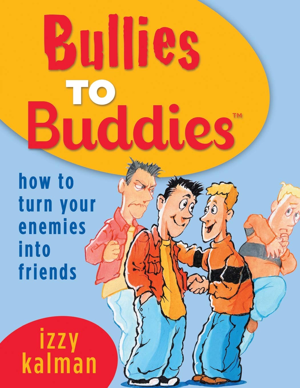 Bullies to Buddies  How to Turn Your Enemies into Friends!,Used