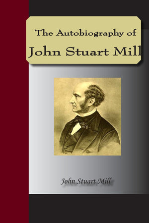 The Autobiography Of John Stuart Mill,Used
