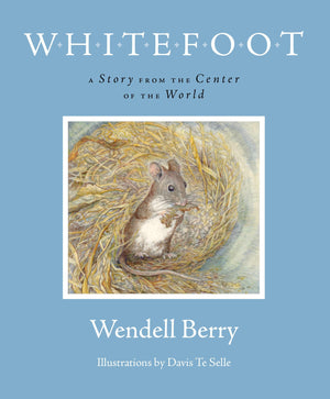 Whitefoot: A Story from the Center of the World,Used