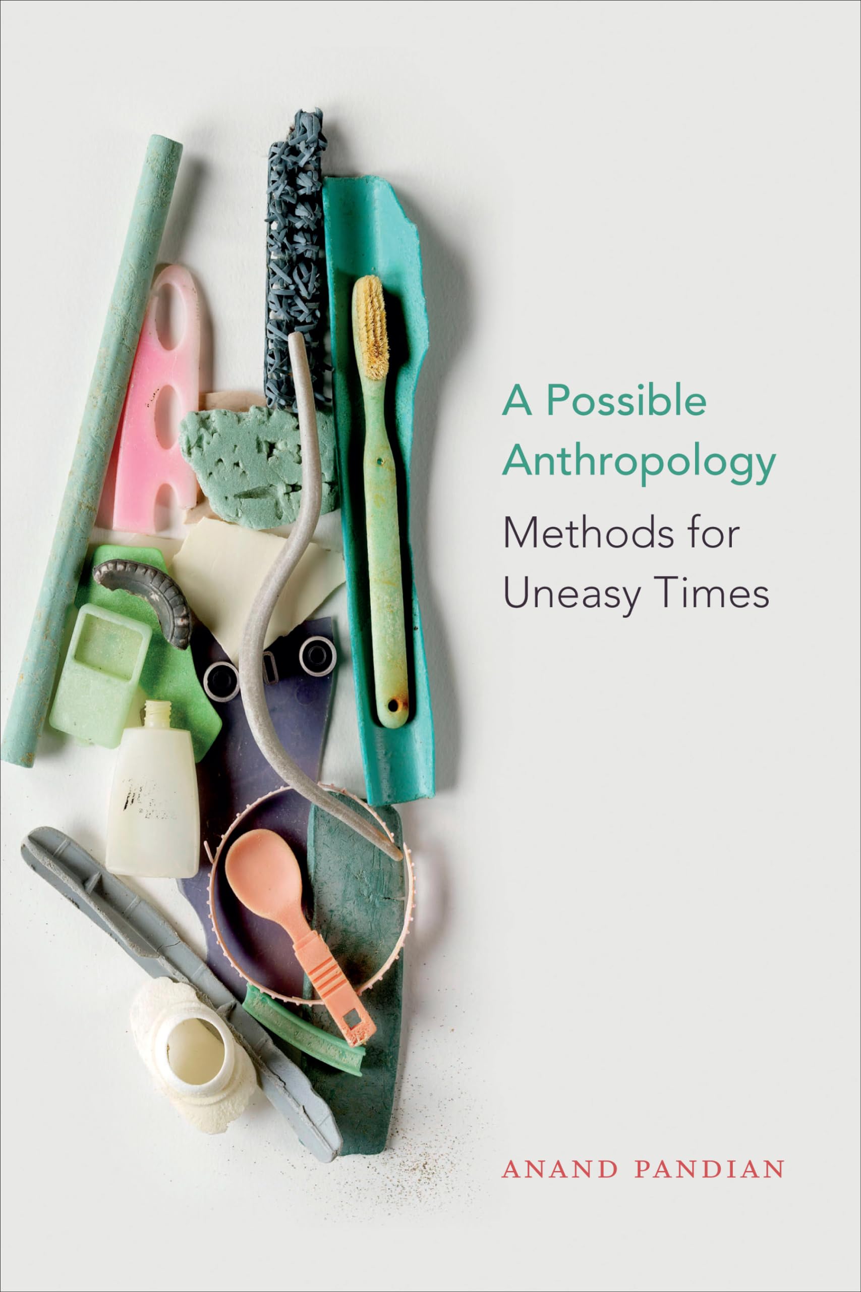 A Possible Anthropology: Methods for Uneasy Times,Used