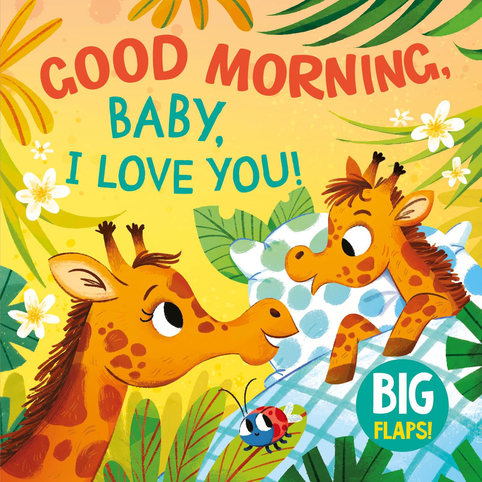Good Morning, Baby, I Love You! (Clever Big Flaps)