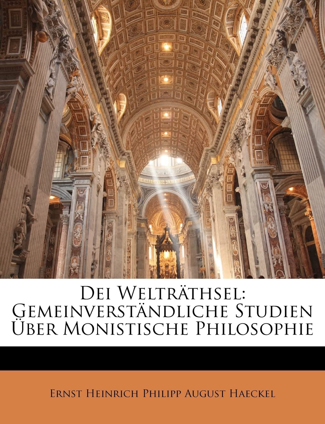 Dei Weltrathsel: Gemeinverstandliche Studien Uber Monistische Philosophie (English and German Edition),New