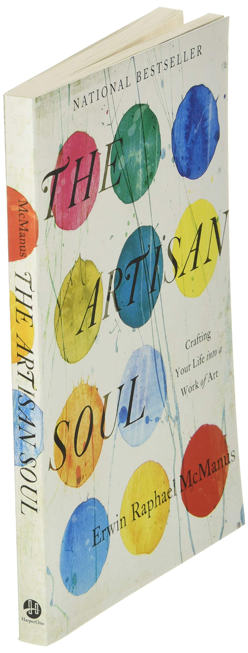 The Artisan Soul: Crafting Your Life into a Work of Art,Used